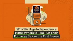 Why We Urge Independence Homeowners to Test Run Their Furnaces Before the First Freeze — featured image